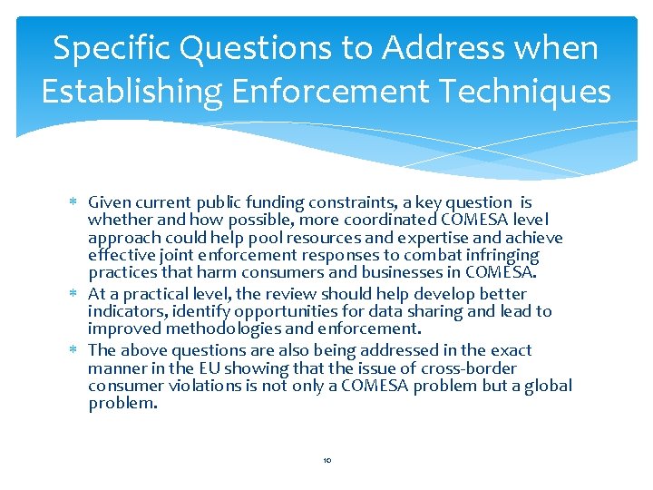 Specific Questions to Address when Establishing Enforcement Techniques Given current public funding constraints, a