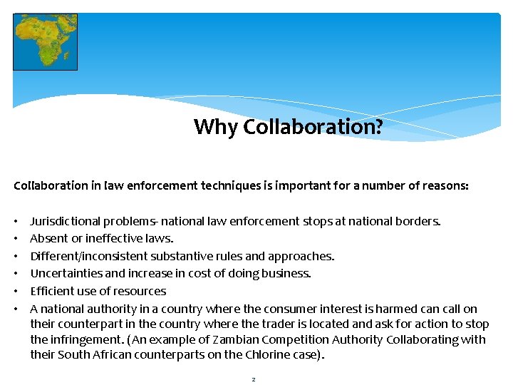 Why Collaboration? Collaboration in law enforcement techniques is important for a number of reasons: