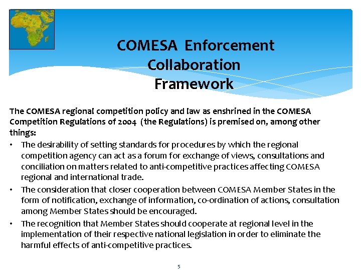 COMESA Enforcement Collaboration Framework The COMESA regional competition policy and law as enshrined in