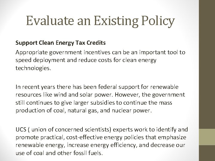 Evaluate an Existing Policy Support Clean Energy Tax Credits Appropriate government incentives can be