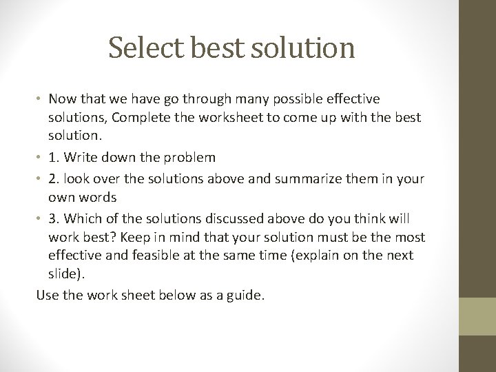 Select best solution • Now that we have go through many possible effective solutions,
