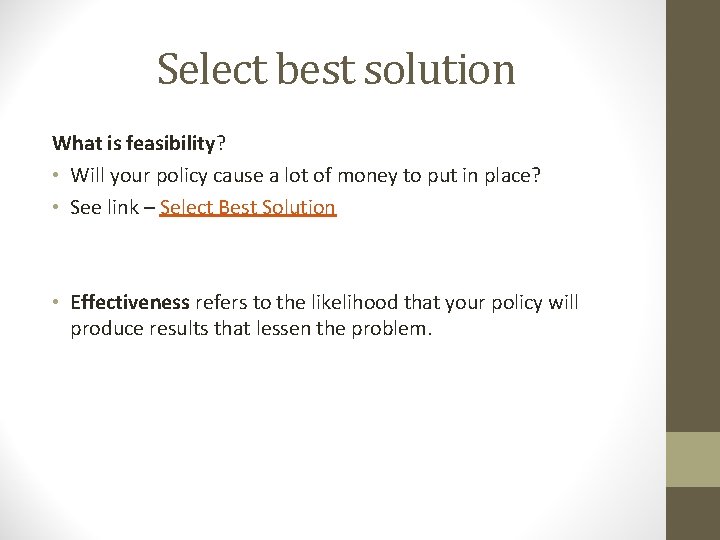 Select best solution What is feasibility? • Will your policy cause a lot of