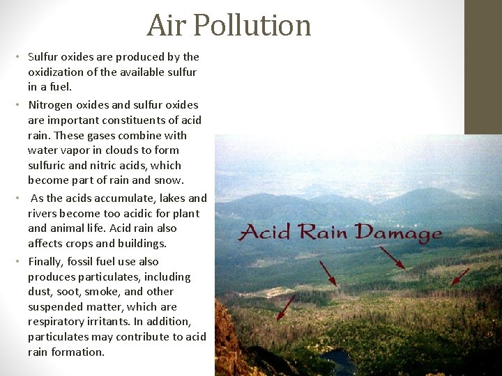 Air Pollution • Sulfur oxides are produced by the oxidization of the available sulfur