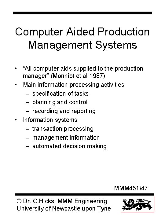 Computer Aided Production Management Systems • “All computer aids supplied to the production manager” Computer Aided Production Management Systems • “All computer aids supplied to the production manager”