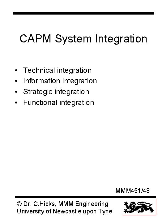 CAPM System Integration • • Technical integration Information integration Strategic integration Functional integration MMM