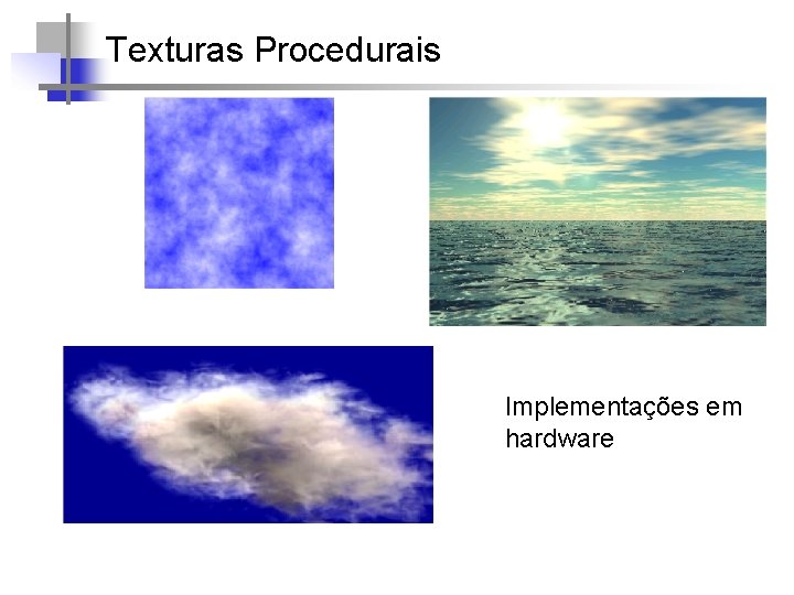 Texturas Procedurais Implementações em hardware 