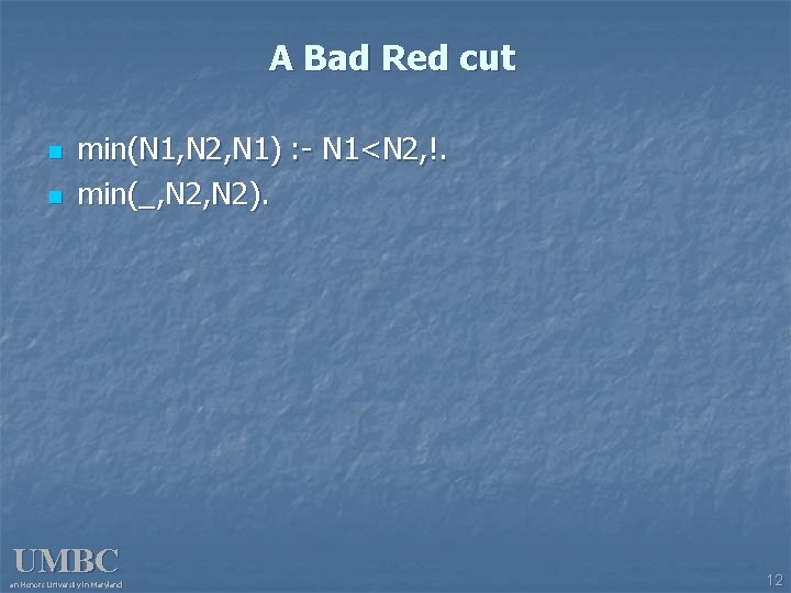 A Bad Red cut n n min(N 1, N 2, N 1) : -