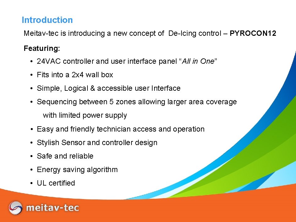 Introduction Meitav-tec is introducing a new concept of De-Icing control – PYROCON 12 Featuring: