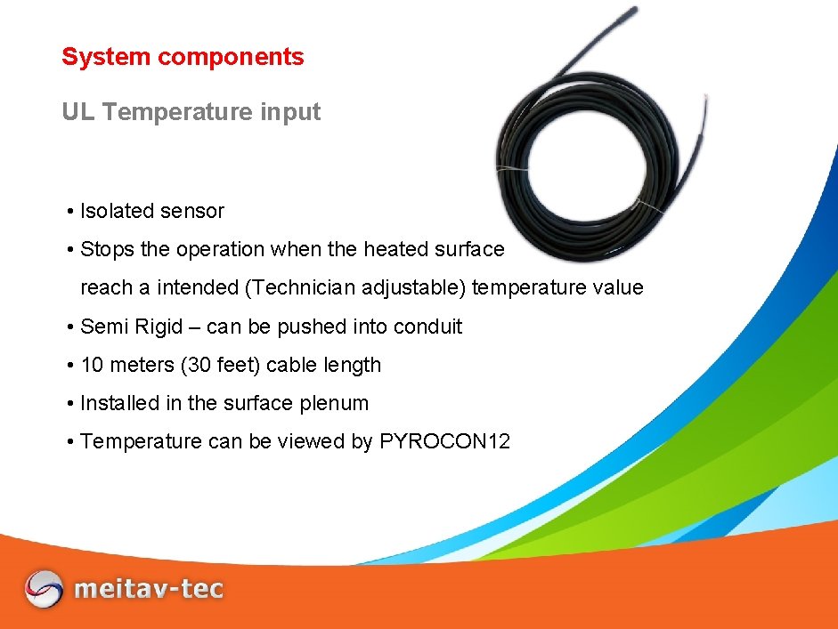 System components UL Temperature input • Isolated sensor • Stops the operation when the