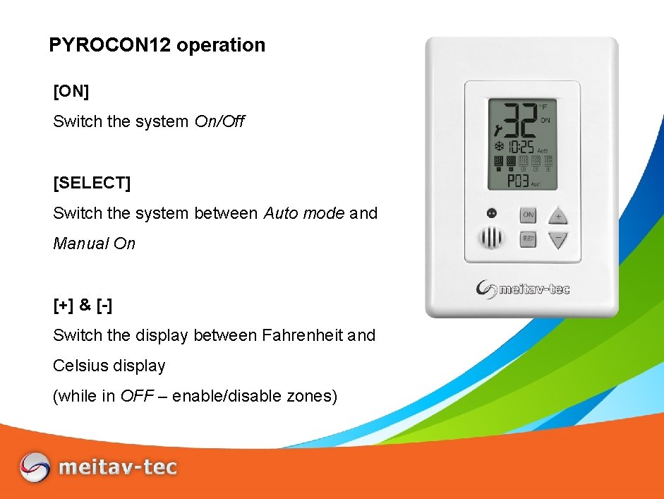 PYROCON 12 operation [ON] Switch the system On/Off [SELECT] Switch the system between Auto