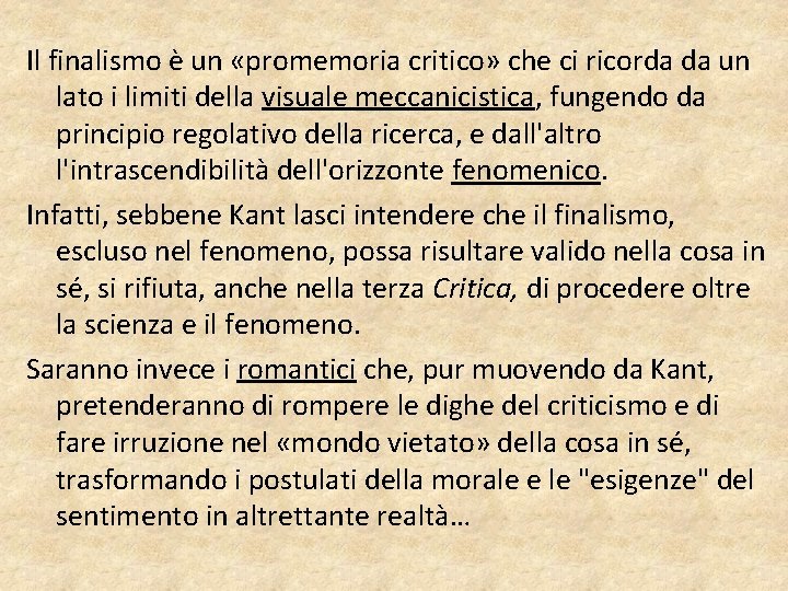 Il finalismo è un «promemoria critico» che ci ricorda da un lato i limiti