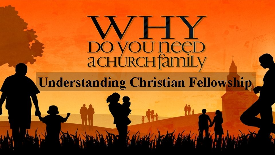 Understanding Christian Fellowship 