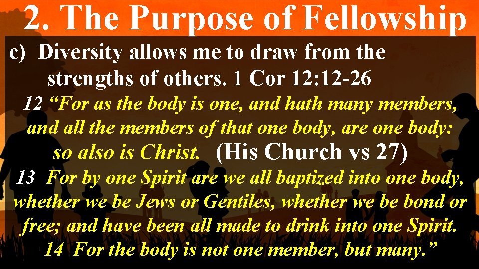 2. The Purpose of Fellowship c) Diversity allows me to draw from the strengths