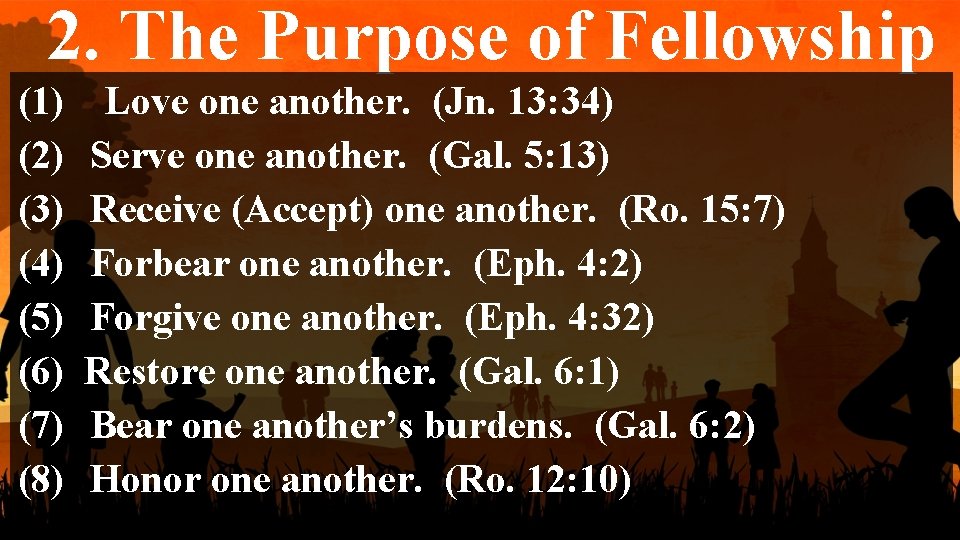 2. The Purpose of Fellowship (1) (2) (3) (4) (5) (6) (7) (8) Love
