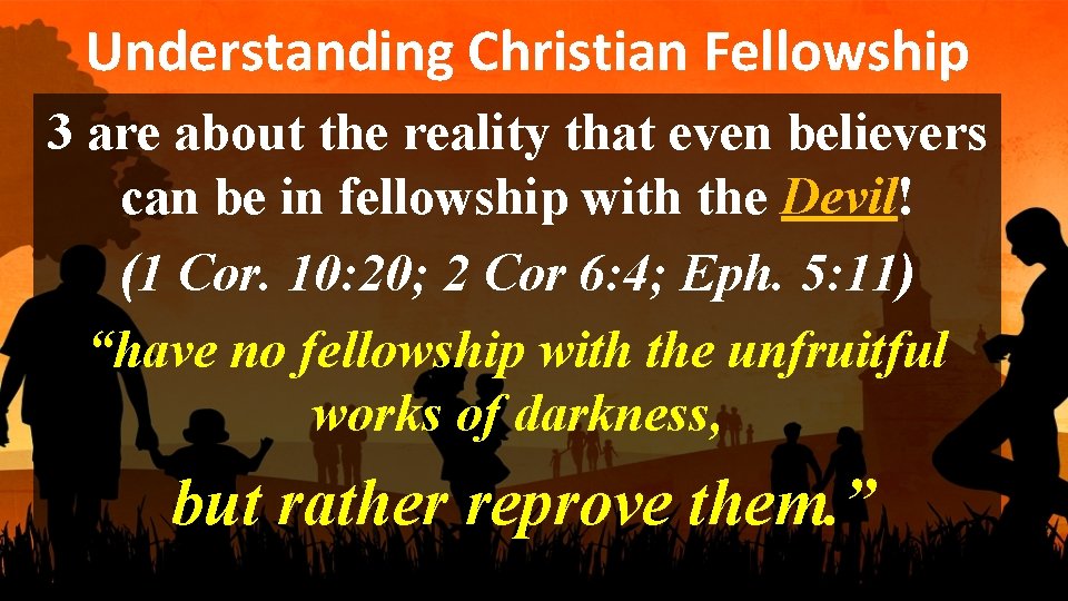 Understanding Christian Fellowship 3 are about the reality that even believers can be in