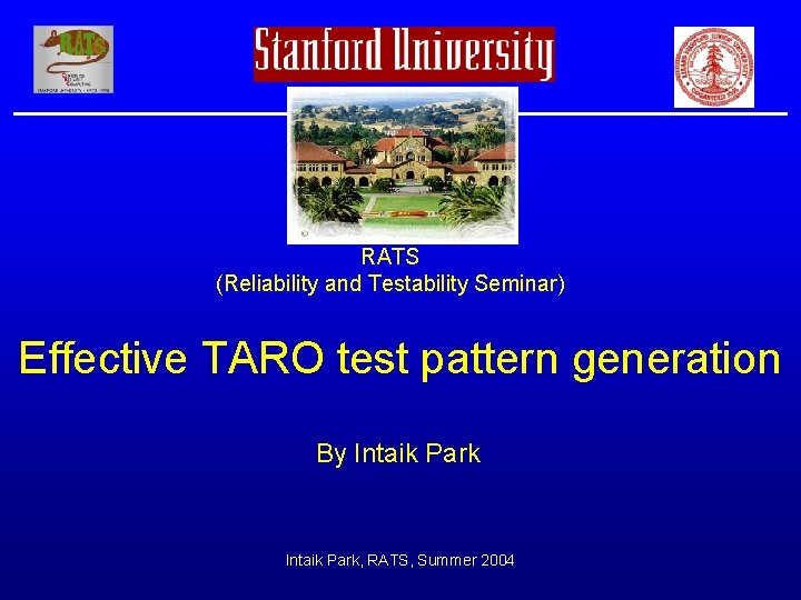 RATS (Reliability and Testability Seminar) Effective TARO test pattern generation By Intaik Park, RATS,
