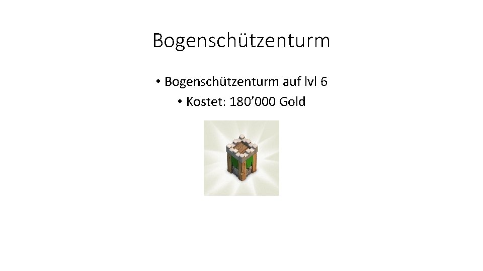 Bogenschützenturm • Bogenschützenturm auf lvl 6 • Kostet: 180’ 000 Gold 