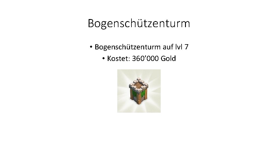 Bogenschützenturm • Bogenschützenturm auf lvl 7 • Kostet: 360’ 000 Gold 