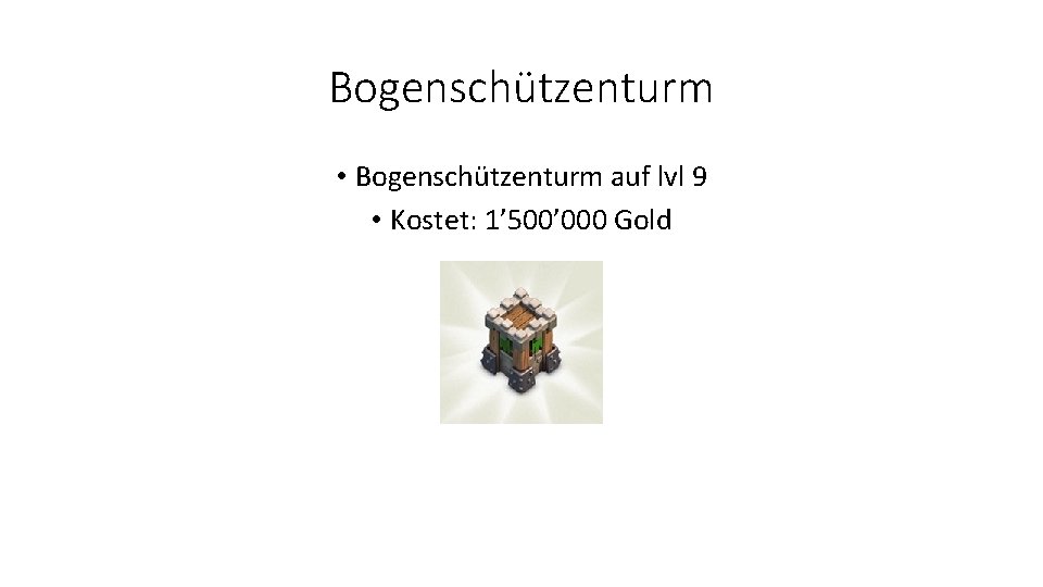Bogenschützenturm • Bogenschützenturm auf lvl 9 • Kostet: 1’ 500’ 000 Gold 