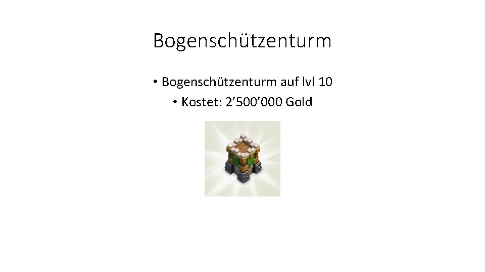 Bogenschützenturm • Bogenschützenturm auf lvl 10 • Kostet: 2’ 500’ 000 Gold 
