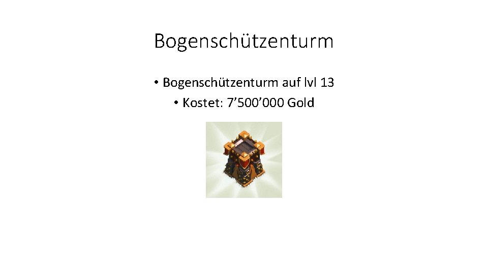 Bogenschützenturm • Bogenschützenturm auf lvl 13 • Kostet: 7’ 500’ 000 Gold 