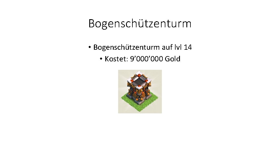 Bogenschützenturm • Bogenschützenturm auf lvl 14 • Kostet: 9’ 000 Gold 