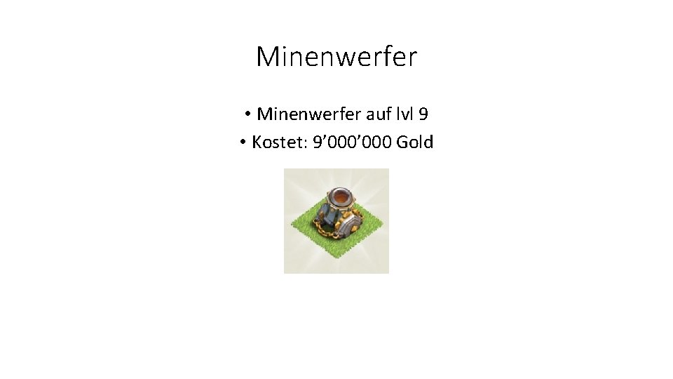 Minenwerfer • Minenwerfer auf lvl 9 • Kostet: 9’ 000 Gold 