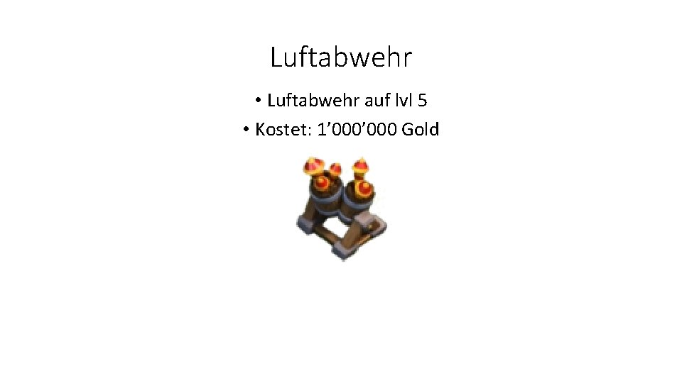 Luftabwehr • Luftabwehr auf lvl 5 • Kostet: 1’ 000 Gold 