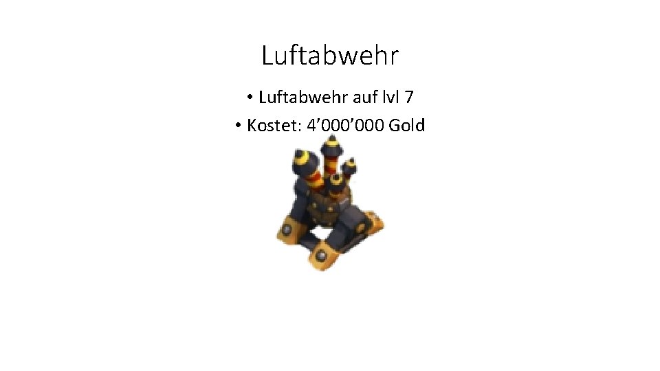 Luftabwehr • Luftabwehr auf lvl 7 • Kostet: 4’ 000 Gold 