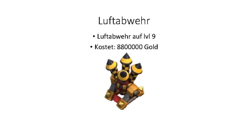 Luftabwehr • Luftabwehr auf lvl 9 • Kostet: 8800000 Gold 