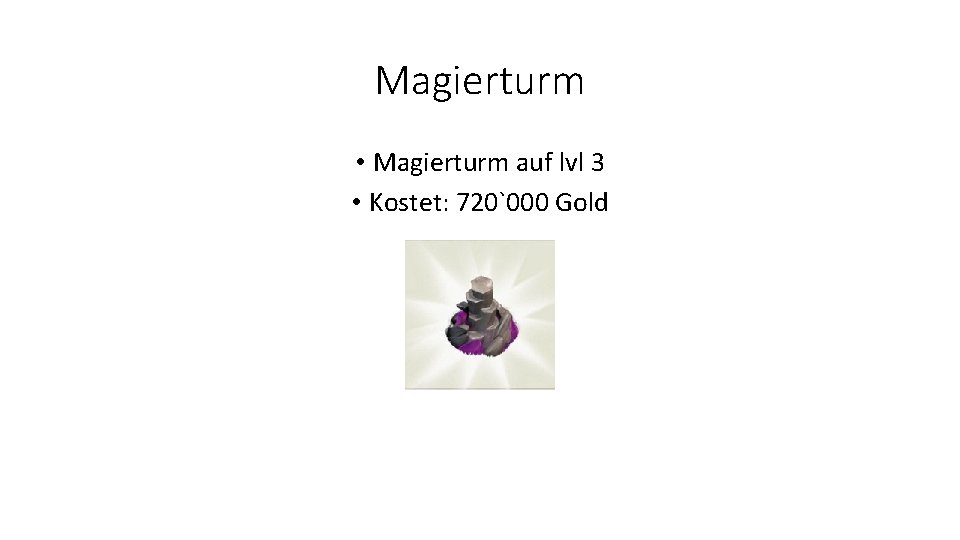 Magierturm • Magierturm auf lvl 3 • Kostet: 720`000 Gold 