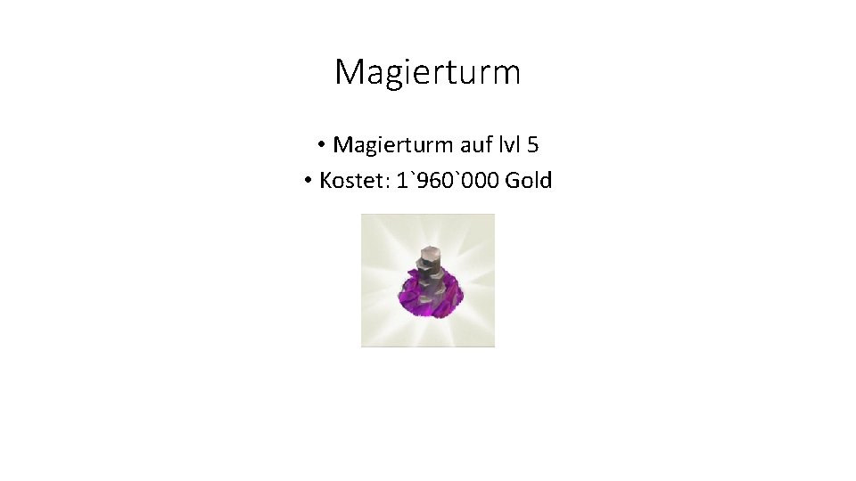 Magierturm • Magierturm auf lvl 5 • Kostet: 1`960`000 Gold 