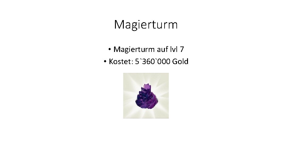 Magierturm • Magierturm auf lvl 7 • Kostet: 5`360`000 Gold 