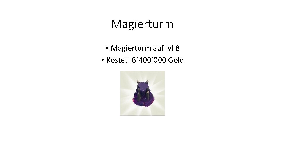 Magierturm • Magierturm auf lvl 8 • Kostet: 6`400`000 Gold 
