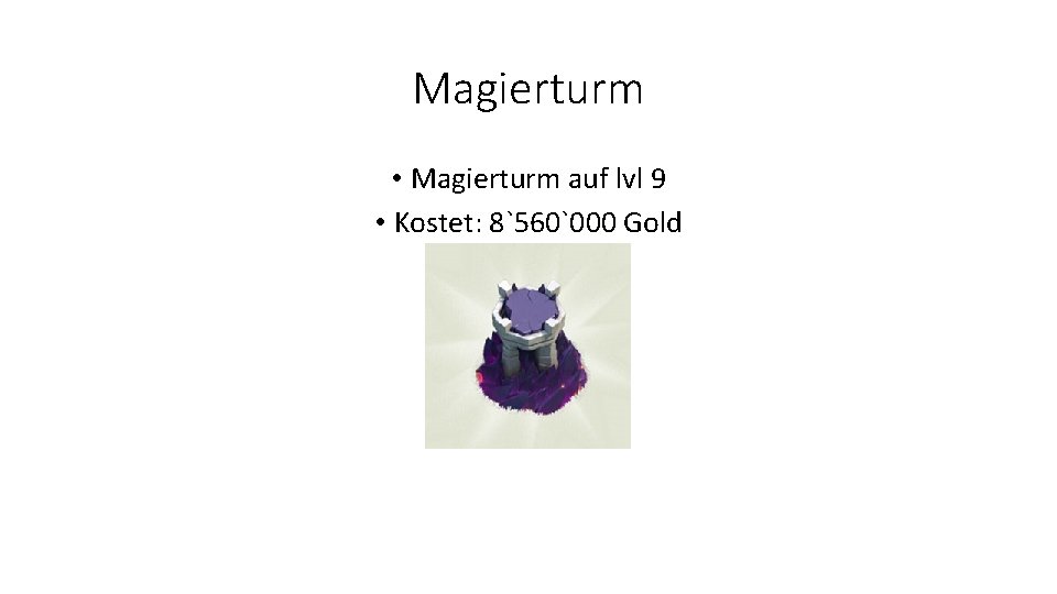 Magierturm • Magierturm auf lvl 9 • Kostet: 8`560`000 Gold 