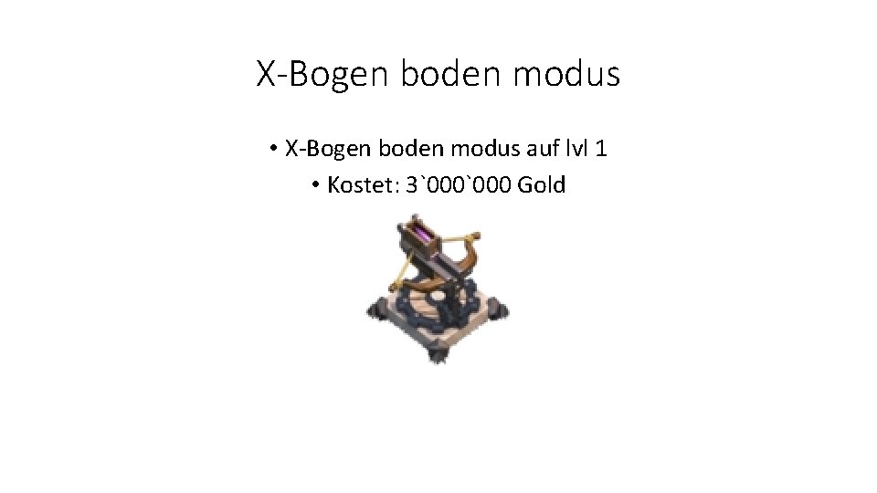 X-Bogen boden modus • X-Bogen boden modus auf lvl 1 • Kostet: 3`000 Gold