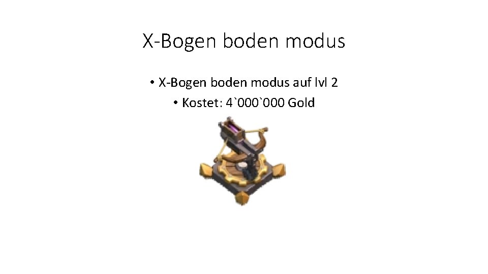 X-Bogen boden modus • X-Bogen boden modus auf lvl 2 • Kostet: 4`000 Gold