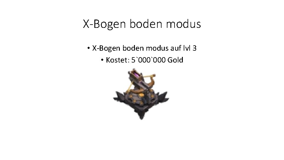 X-Bogen boden modus • X-Bogen boden modus auf lvl 3 • Kostet: 5`000 Gold