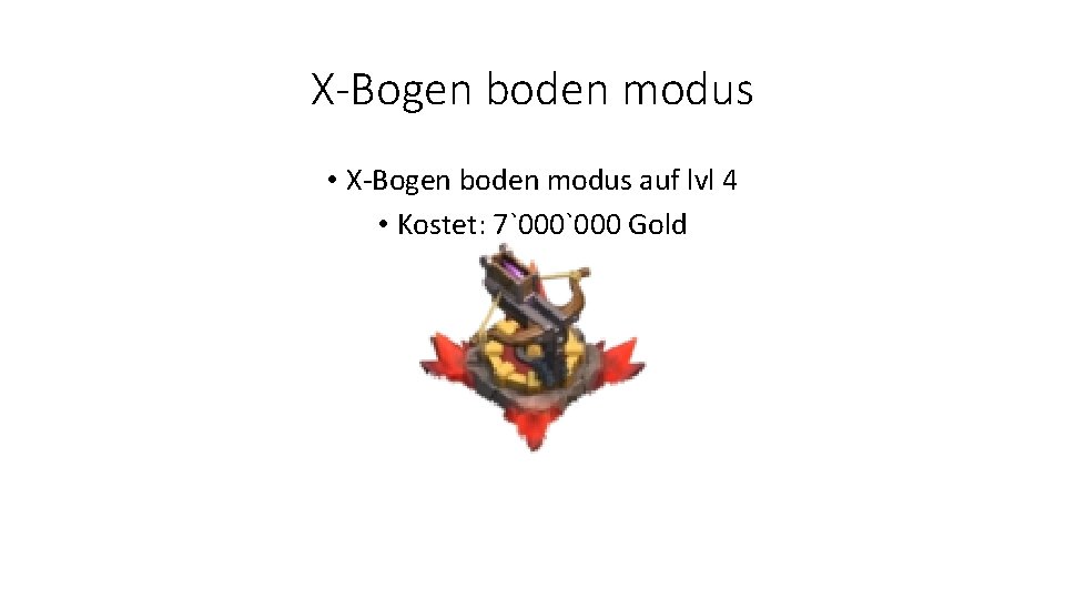 X-Bogen boden modus • X-Bogen boden modus auf lvl 4 • Kostet: 7`000 Gold
