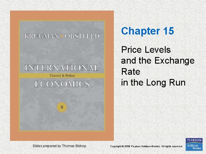 Chapter 15 Price Levels and the Exchange Rate in the Long Run Slides prepared