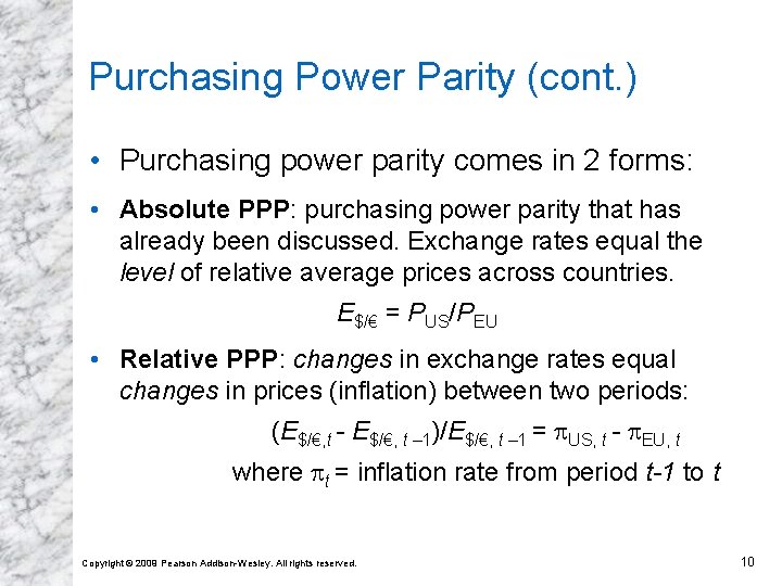 Purchasing Power Parity (cont. ) • Purchasing power parity comes in 2 forms: •
