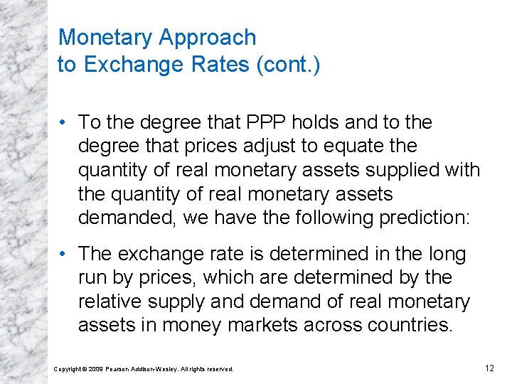 Monetary Approach to Exchange Rates (cont. ) • To the degree that PPP holds
