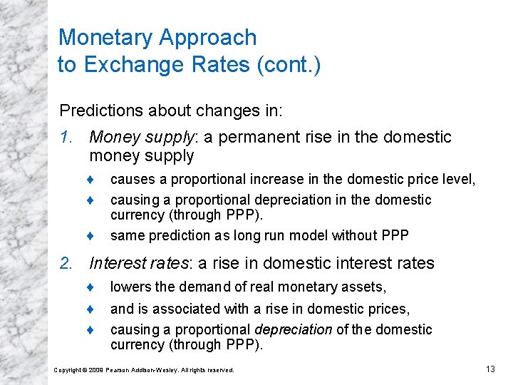 Monetary Approach to Exchange Rates (cont. ) Predictions about changes in: 1. Money supply: