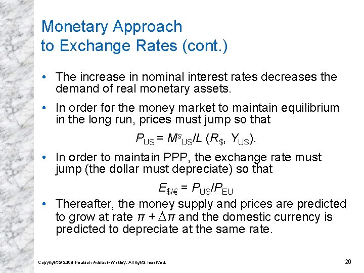 Monetary Approach to Exchange Rates (cont. ) • The increase in nominal interest rates