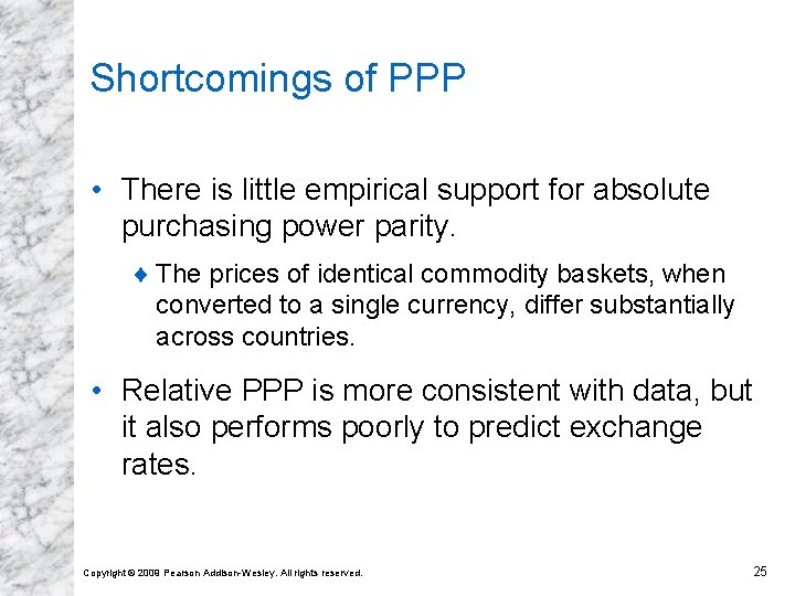Shortcomings of PPP • There is little empirical support for absolute purchasing power parity.