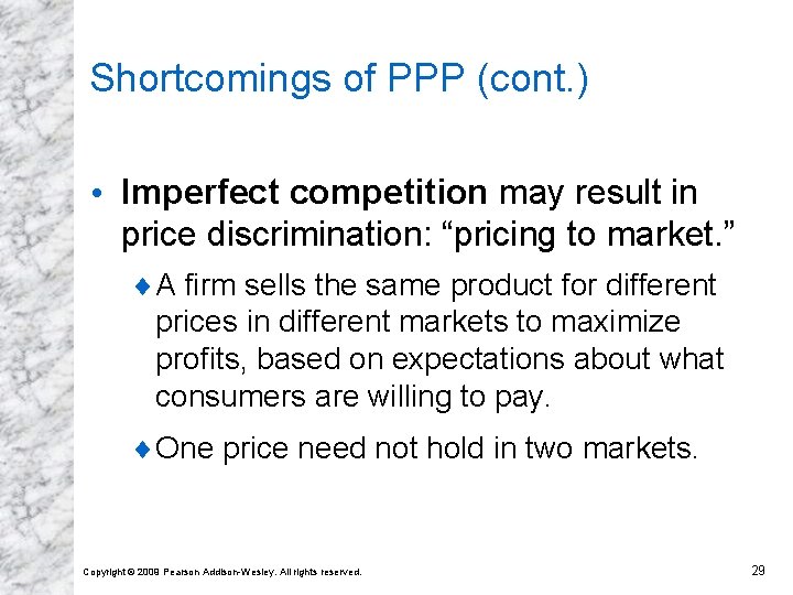 Shortcomings of PPP (cont. ) • Imperfect competition may result in price discrimination: “pricing