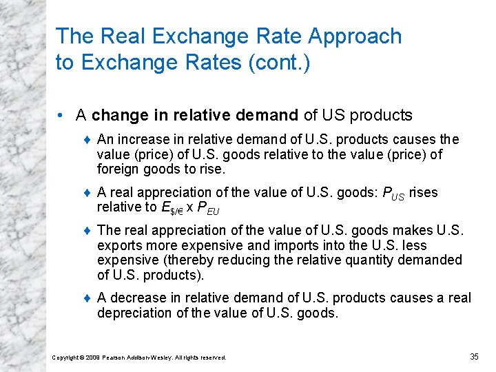 The Real Exchange Rate Approach to Exchange Rates (cont. ) • A change in