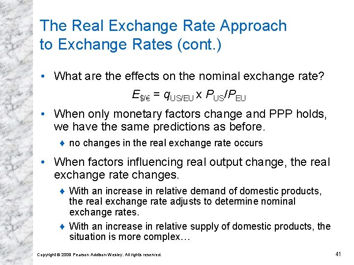 The Real Exchange Rate Approach to Exchange Rates (cont. ) • What are the