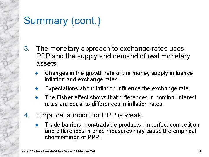 Summary (cont. ) 3. The monetary approach to exchange rates uses PPP and the