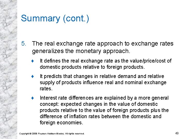 Summary (cont. ) 5. The real exchange rate approach to exchange rates generalizes the
